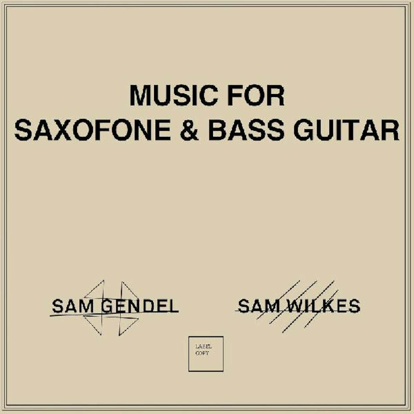 Sam Gendel / Sam Wilkes Music For Saxofone & Bass Guitar Vinyl Record