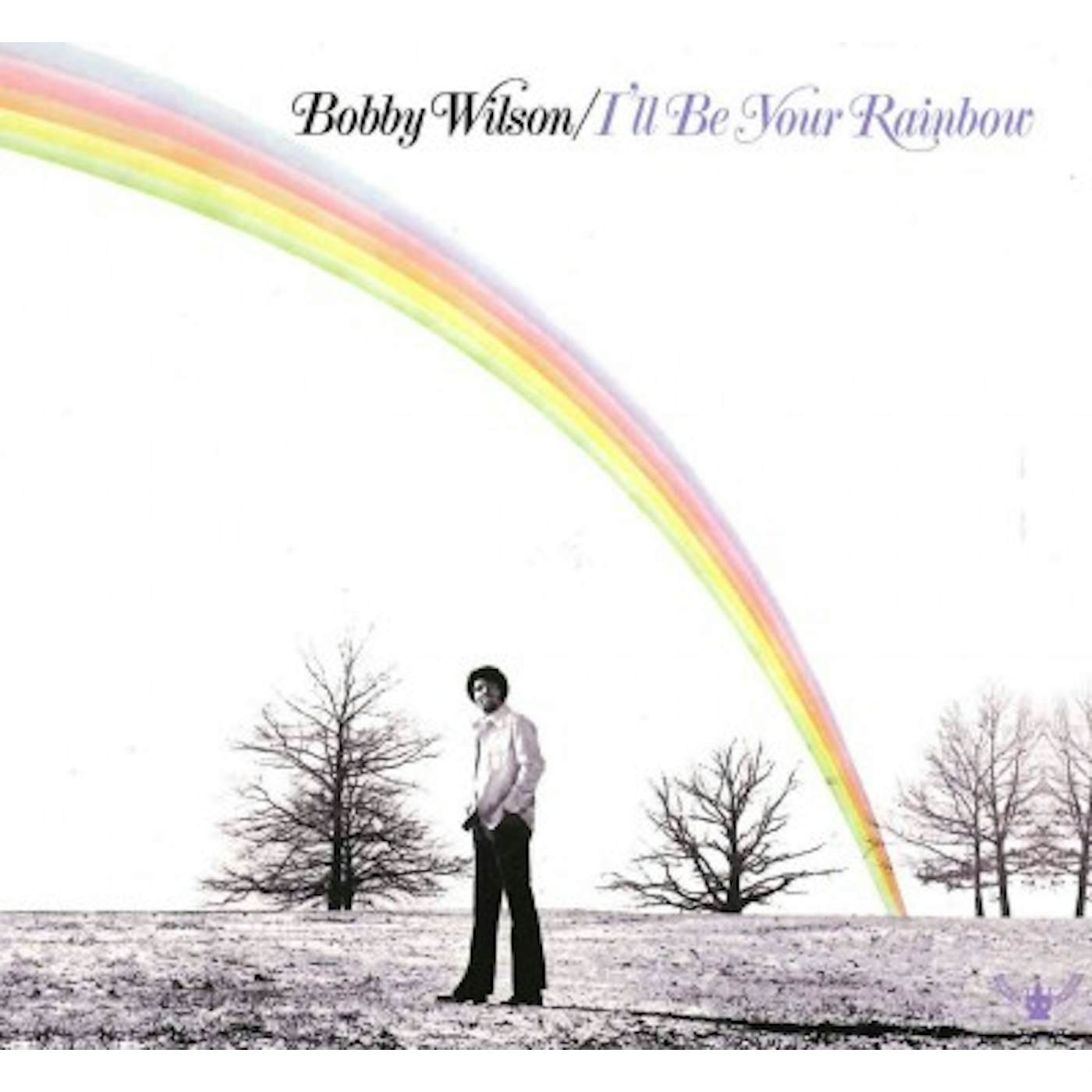 Bobby Wilson I'll Be Your Rainbow CD