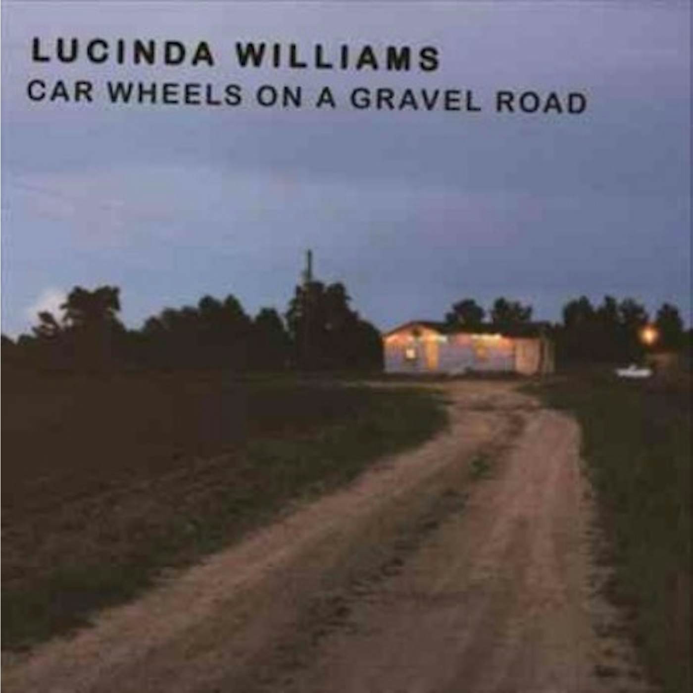 Lucinda Williams CAR WHEELS ON A GRAVEL ROAD (180G) Vinyl Record