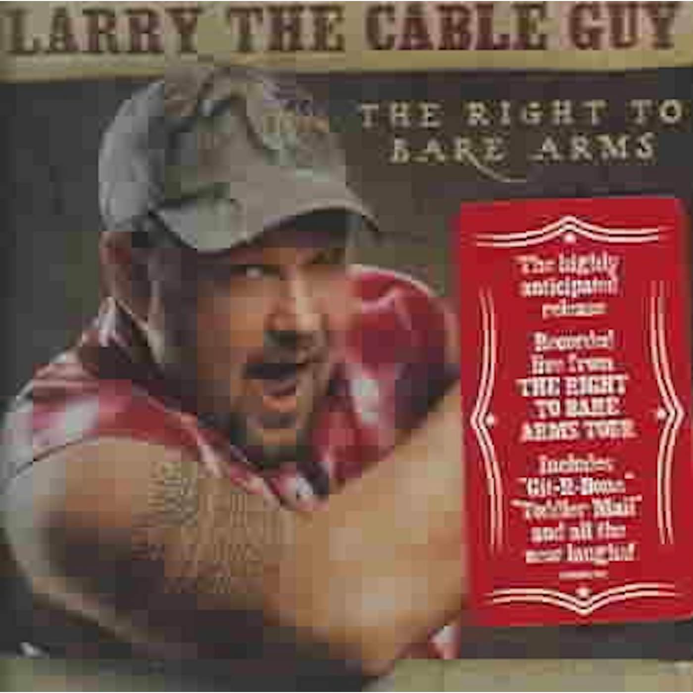 Larry The Cable Guy Right To Bare Arms CD