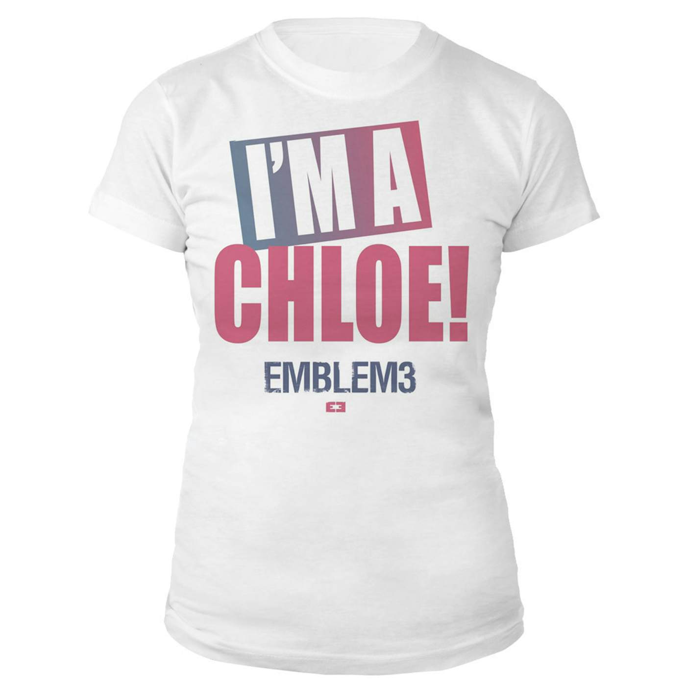 Emblem3 I'm A Chloe! Girl's Tee