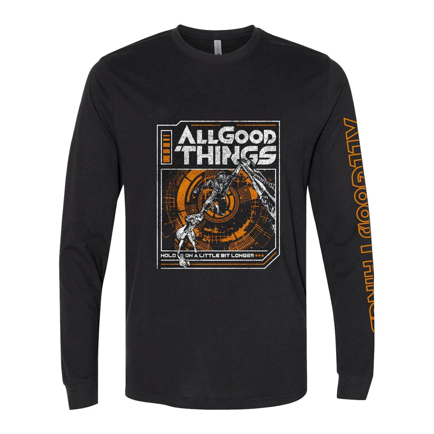 ALL GOOD THINGS - HOLD ON LONG SLEEVE TEE