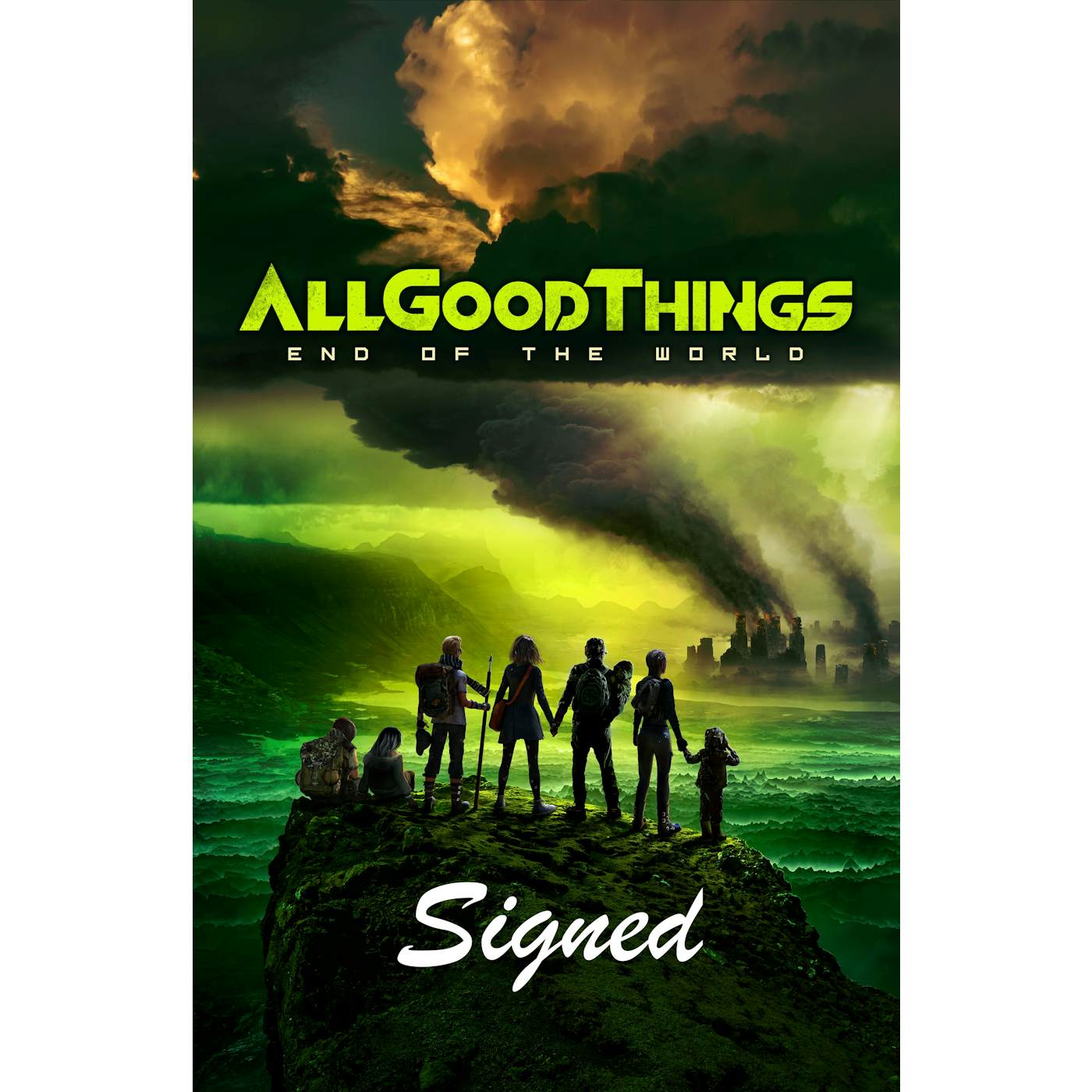 ALL GOOD THINGS - "END OF THE WORLD" POSTER **SIGNED**