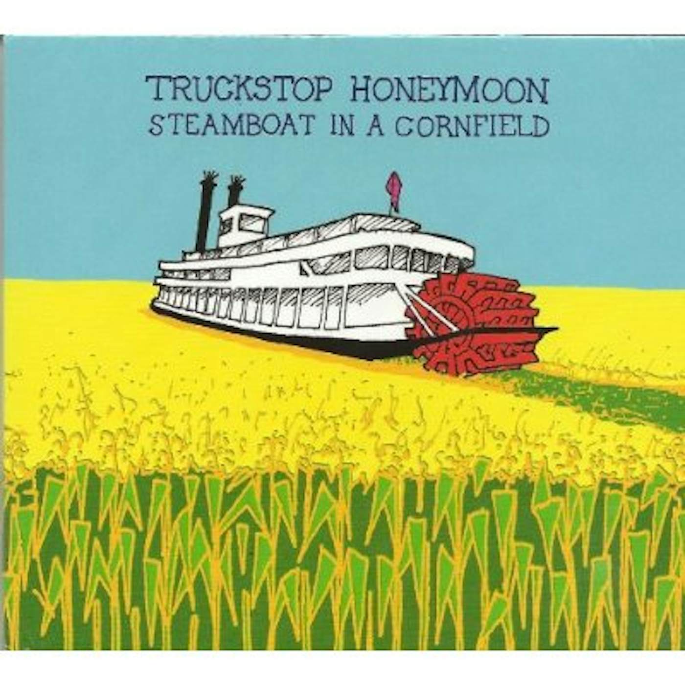 Truckstop Honeymoon STEAMBOAT IN A CORNFIELD CD