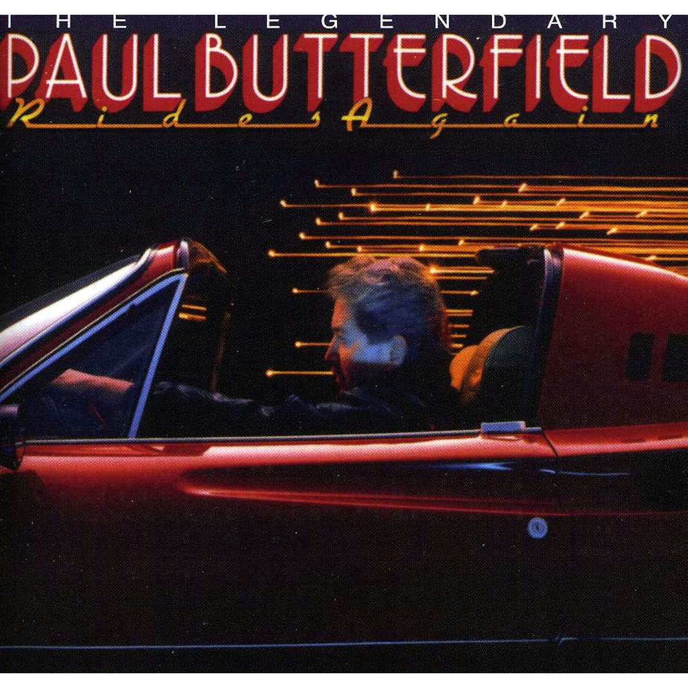 LEGENDARY PAUL BUTTERFIELD RIDES AGAIN CD