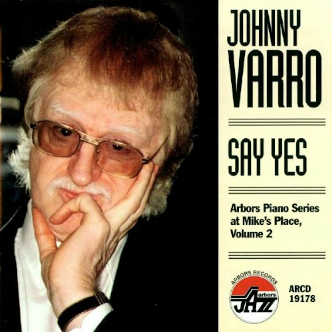 Johnny Varro SAY YES - ARBORS PIANO SERIES AT MIKE'S PLACE 2 CD