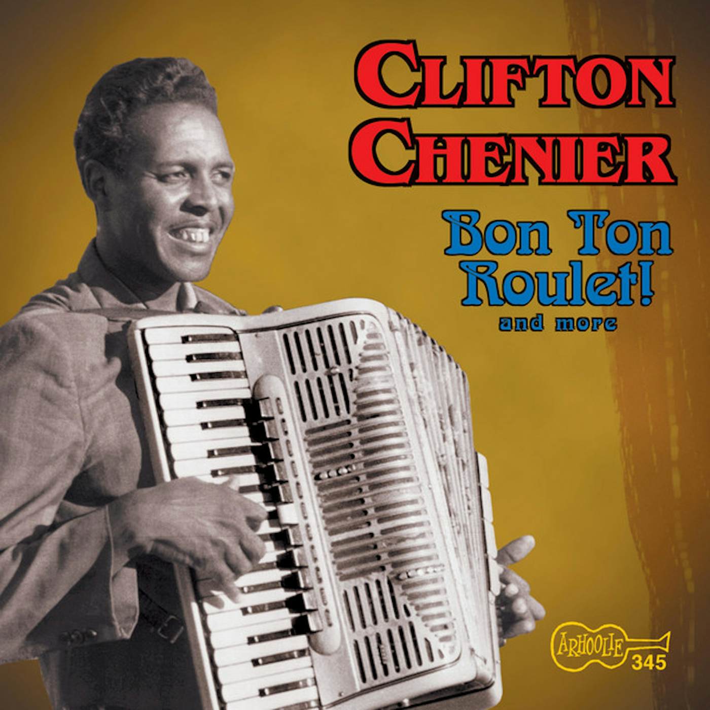 Clifton Chenier BON TON ROULET AND MORE CD