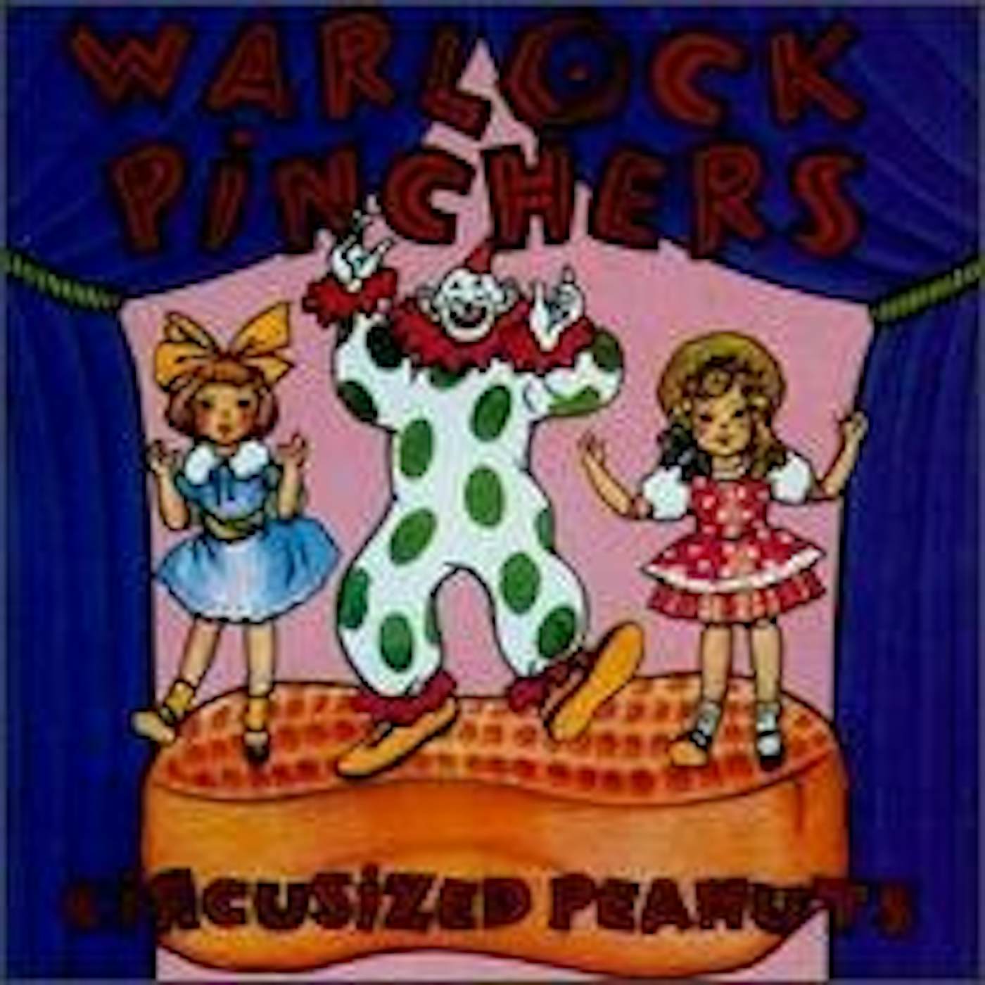 Warlock Pinchers Circusized Peanuts Vinyl Record