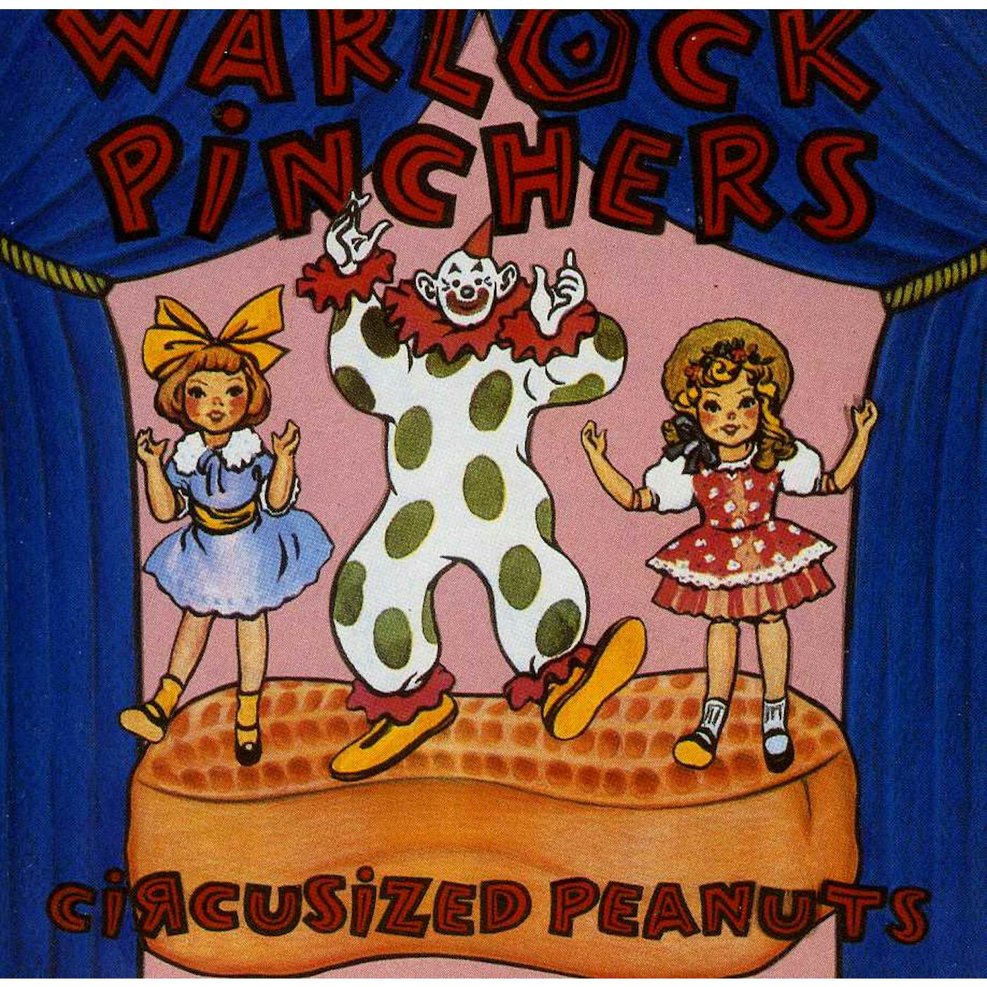 Warlock Pinchers CIRCUSIZED PEANUTS CD