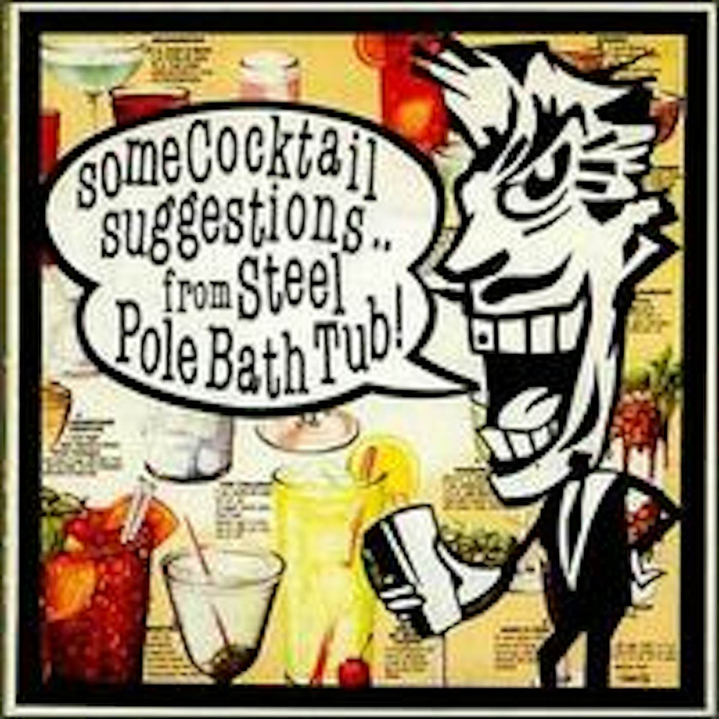 Steel Pole Bath Tub SOME COCKTAIL SUGGESTIONS CD