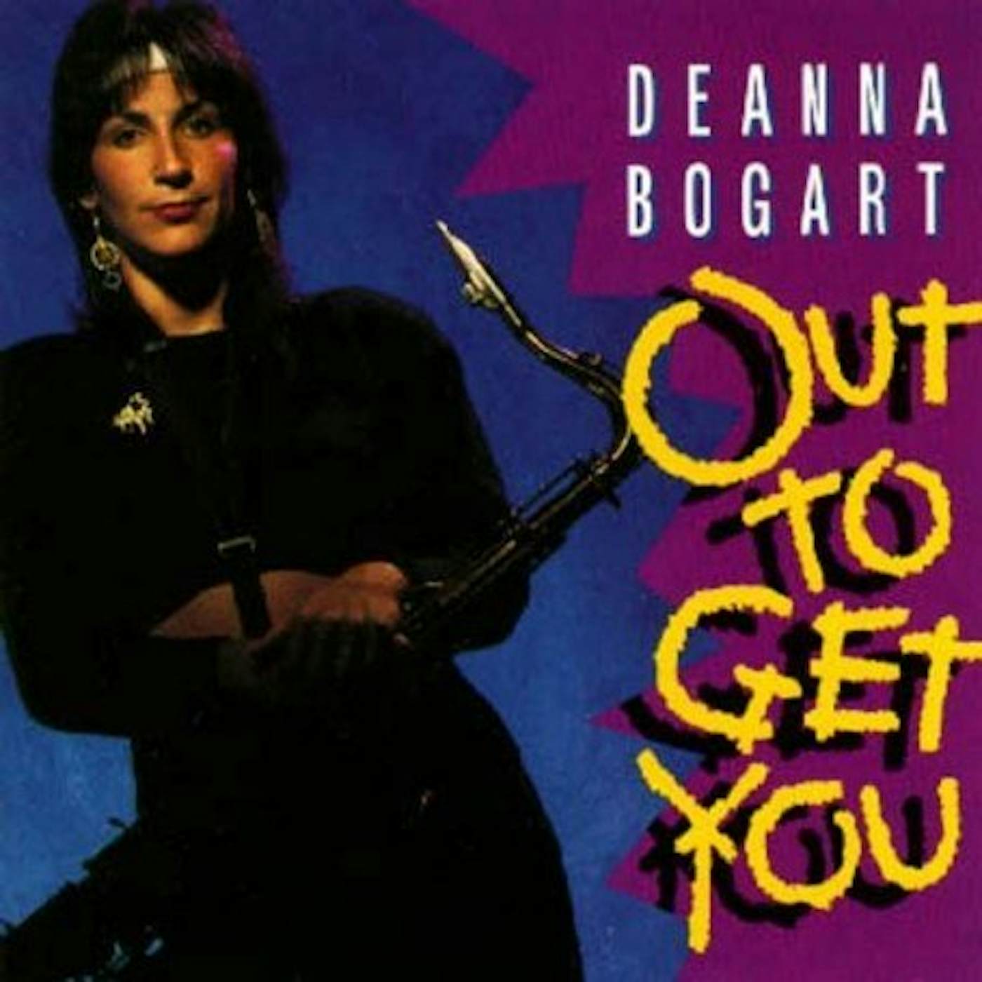 Deanna Bogart OUT TO GET YOU CD