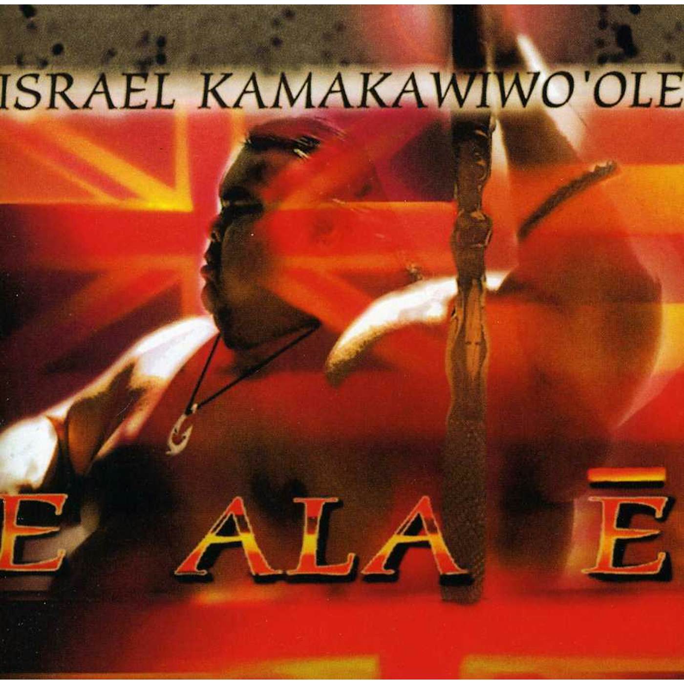 Israel Kamakawiwo'ole E ALA E CD