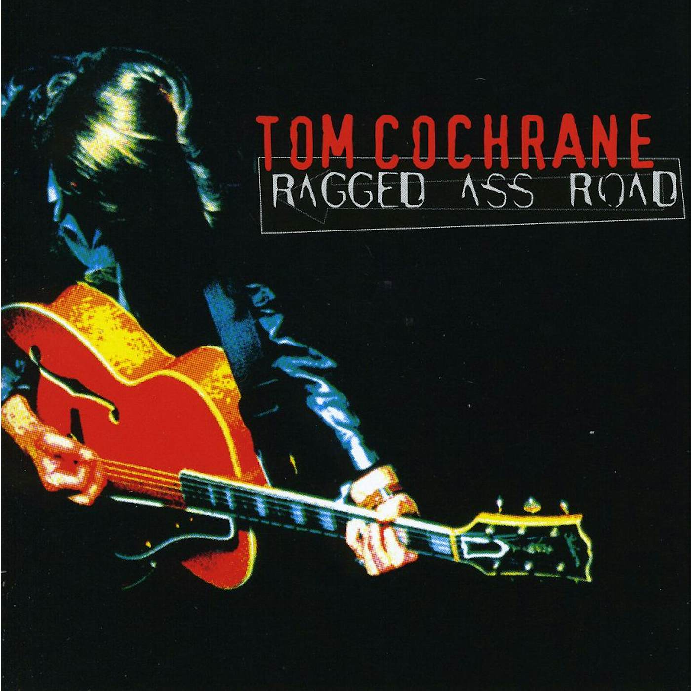 Tom Cochrane RAGGED ASS ROAD CD