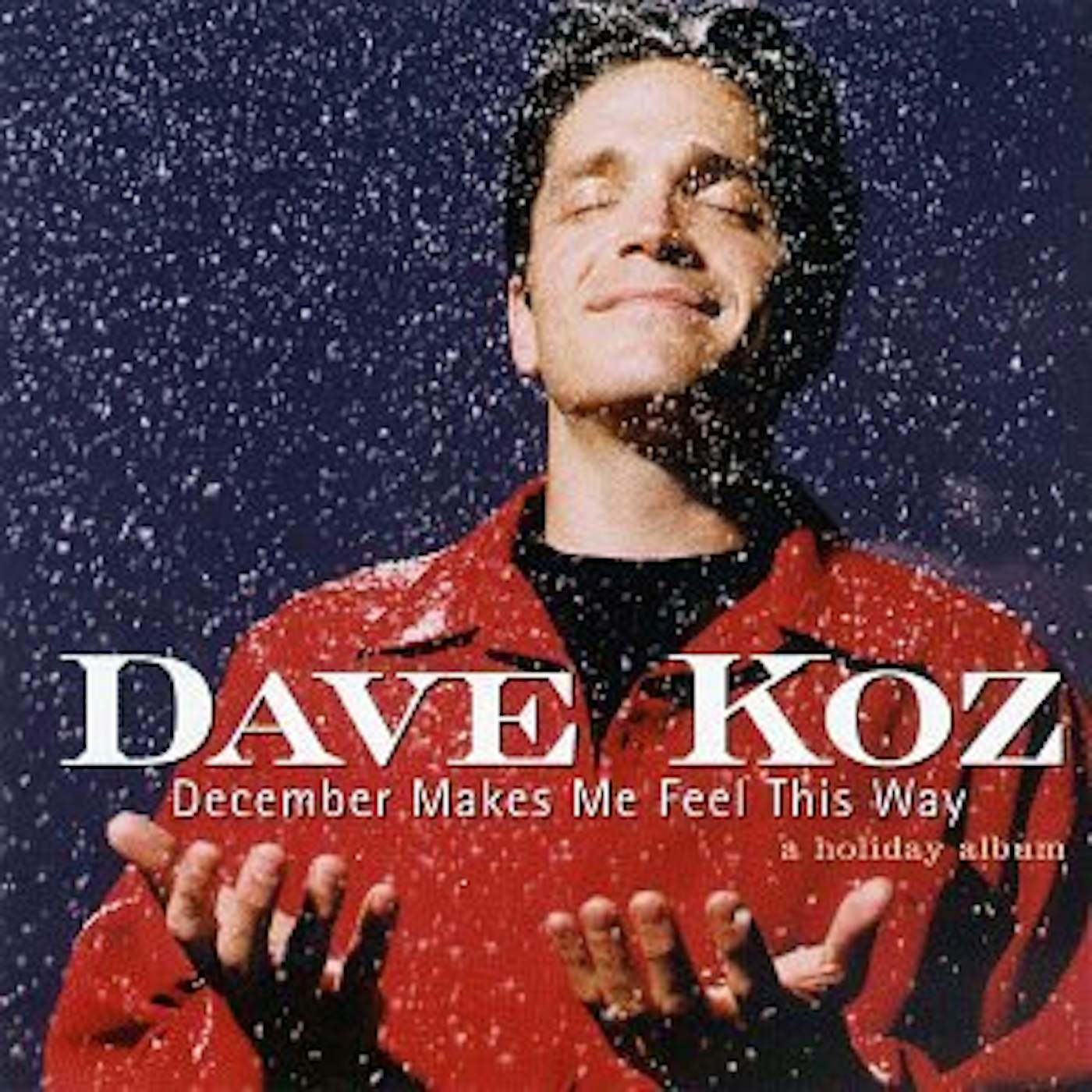 Dave Koz DECEMBER MAKES ME FEEL THIS WAY CD