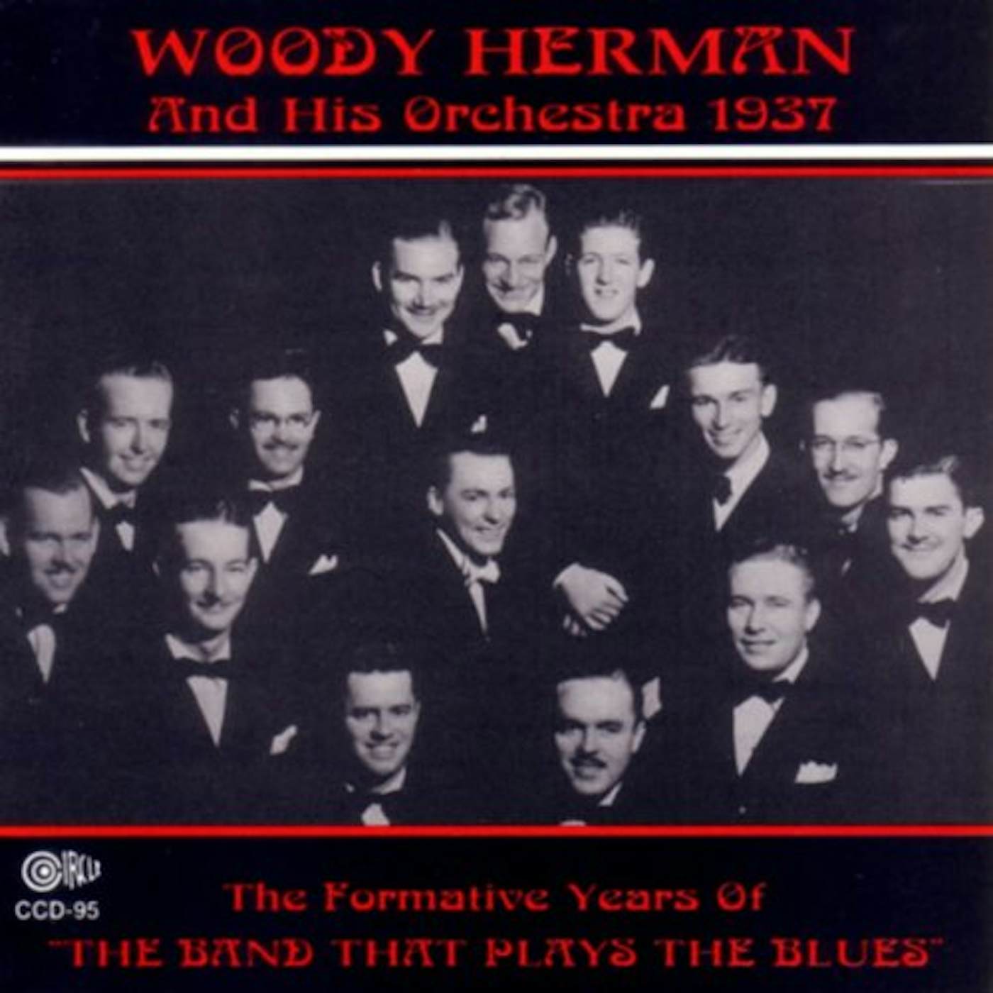 Woody Herman FORMATIVE YEARS OF THE BAND THAT PLAYS THE BLUES CD