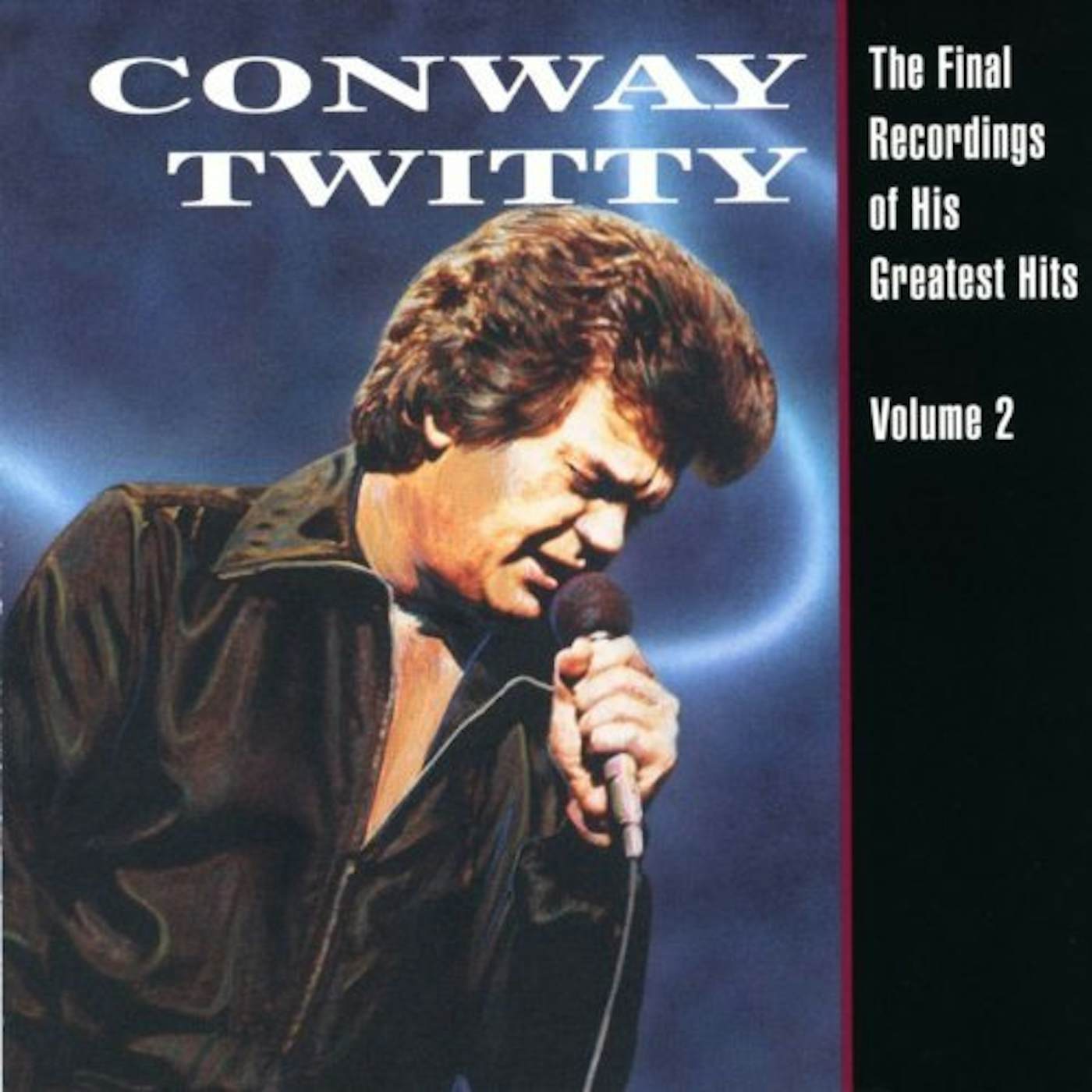 Conway Twitty FINAL RECORDINGS OF HIS GREATEST HITS 2 CD