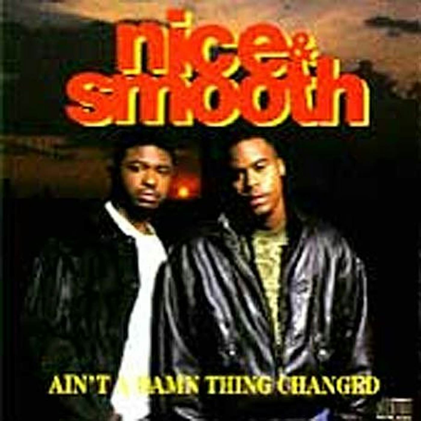 Nice & Smooth AIN'T A DAMN THING CHANGED CD