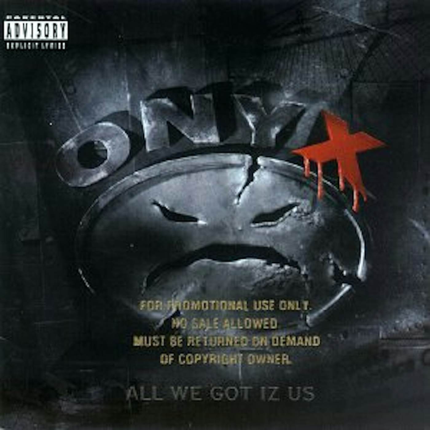 Onyx ALL WE GOT IZ US CD