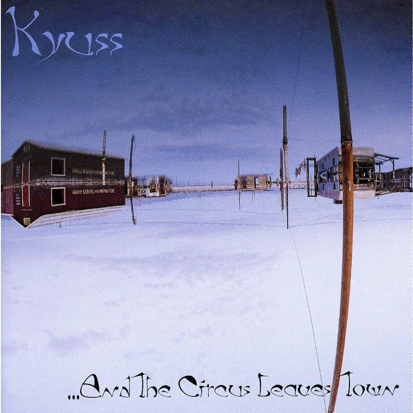 Kyuss AND THE CIRCUS LEAVES TOWN CD