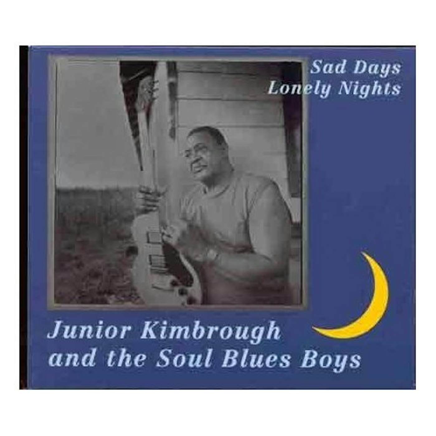 Junior Kimbrough and the Soul Blues Boys Sad Days Lonely Nights Vinyl Record