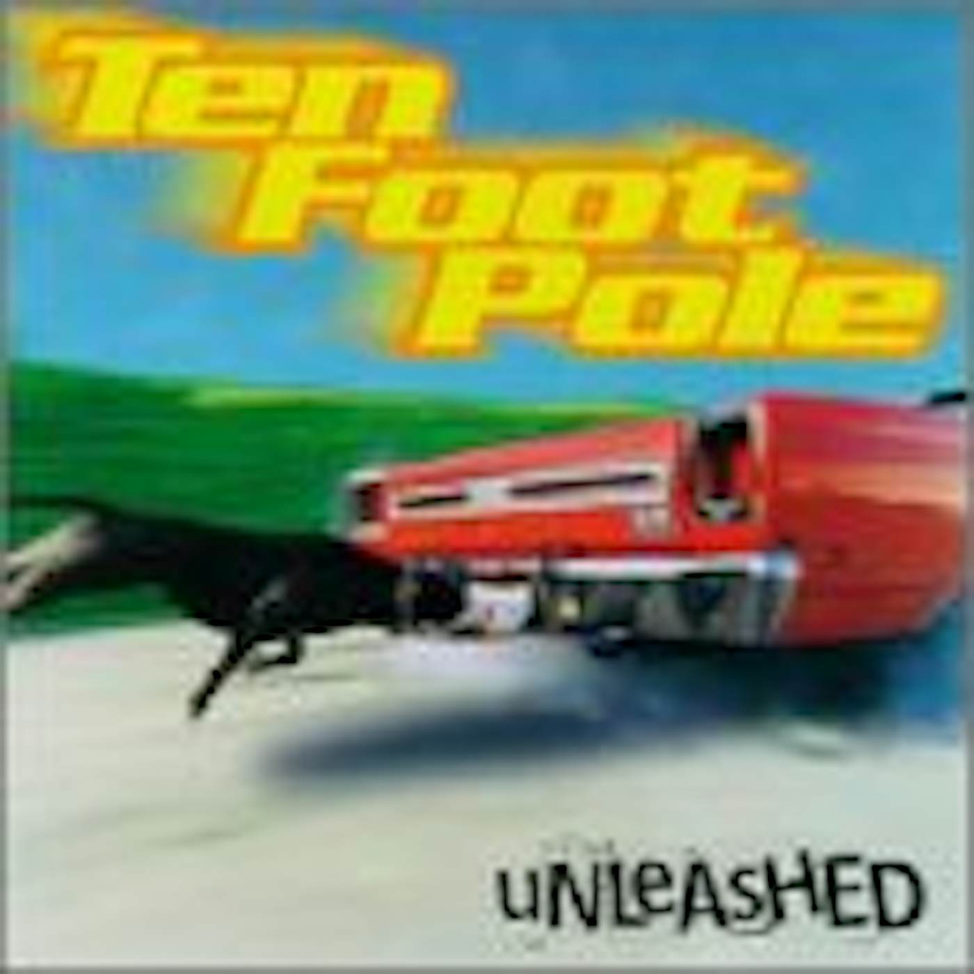 Ten Foot Pole UNLEASHED CD