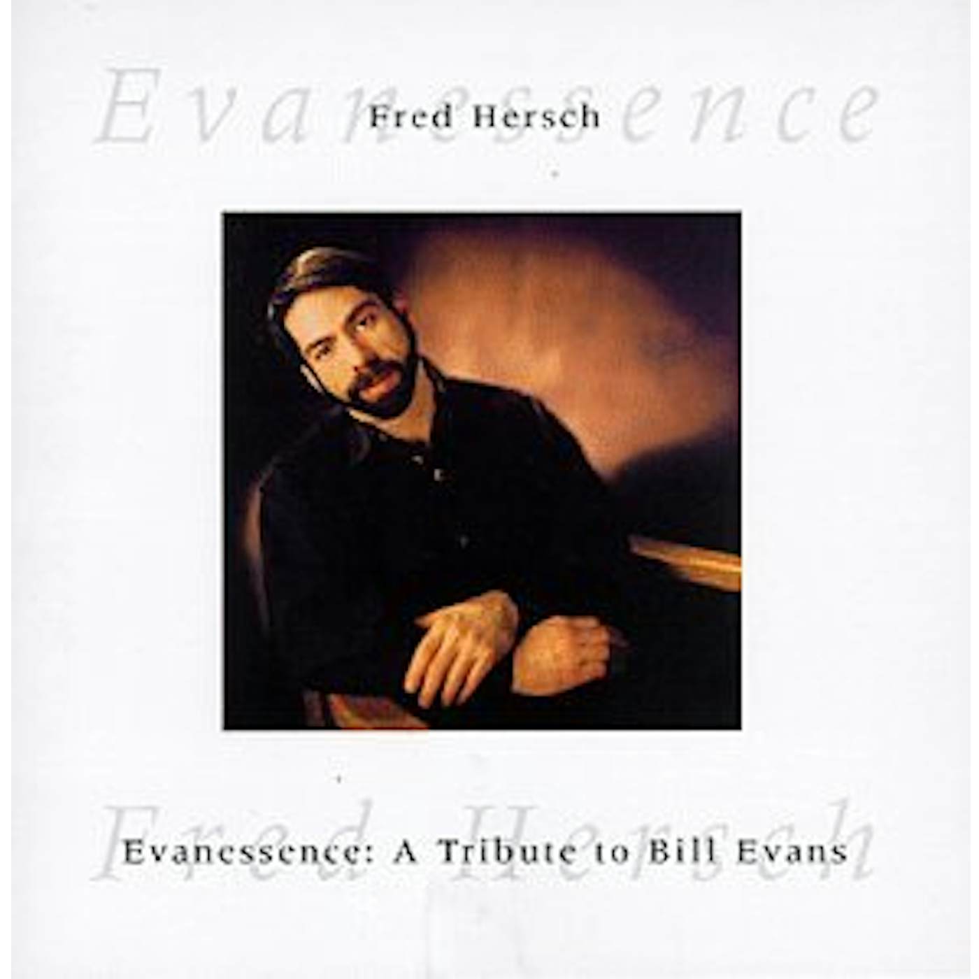 Fred Hersch EVANESSENCE: TRIBUTE TO BILL EVANS CD