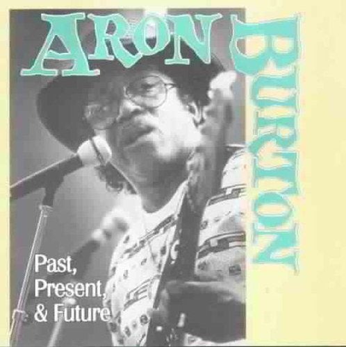 Aron Burton PAST PRESENT FUTURE CD