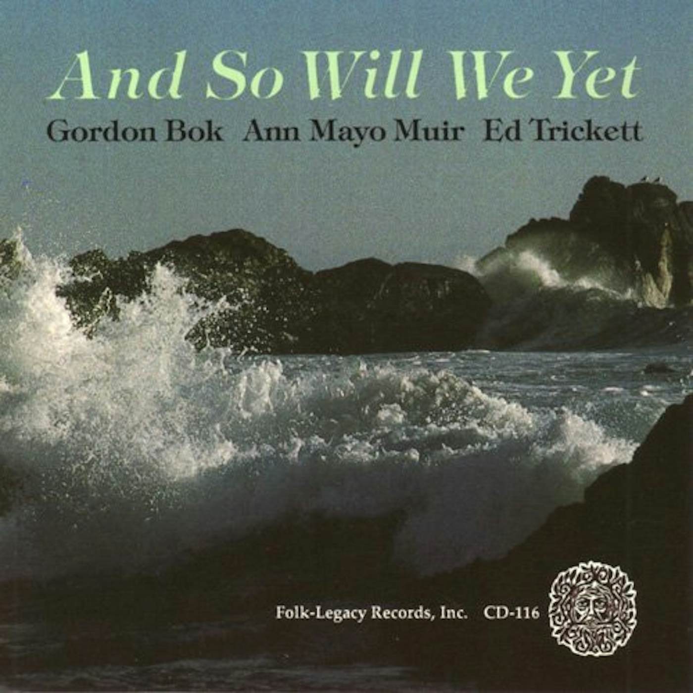 Gordon Bok, Ed Trickett, Ann Mayo Muir AND SO WILL WE YET CD