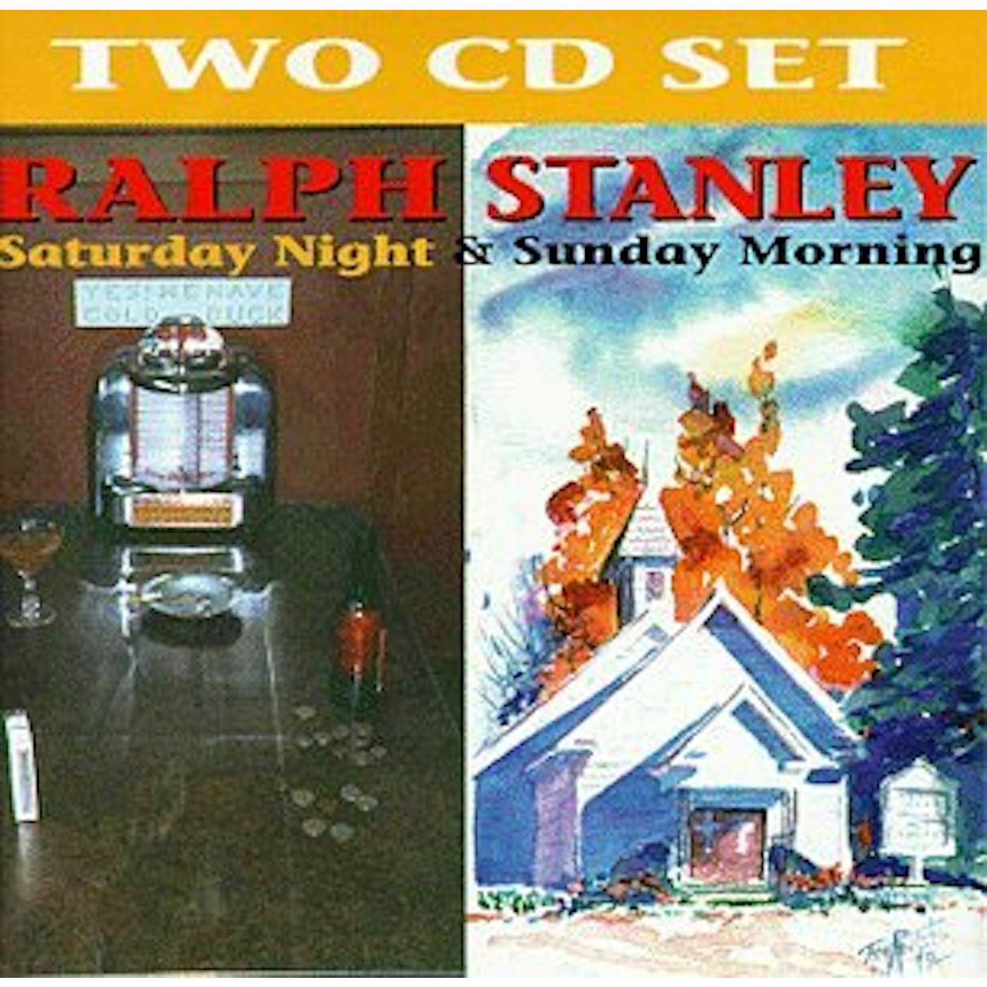 Ralph Stanley SATURDAY NIGHT & SUNDAY MORNING CD