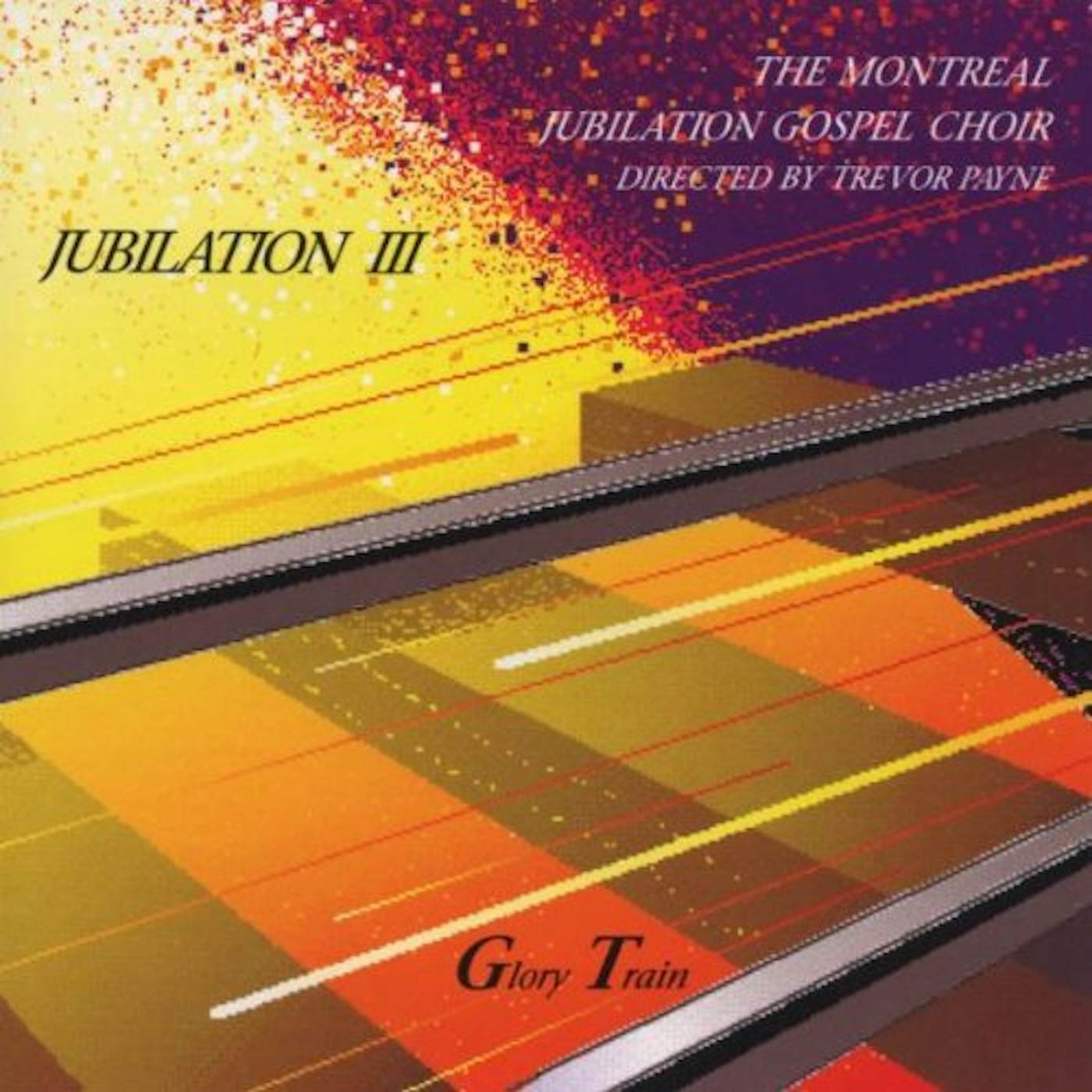 Montreal Jubilation Gospel Choir JUBILATION 3: GLORY TRAIN CD