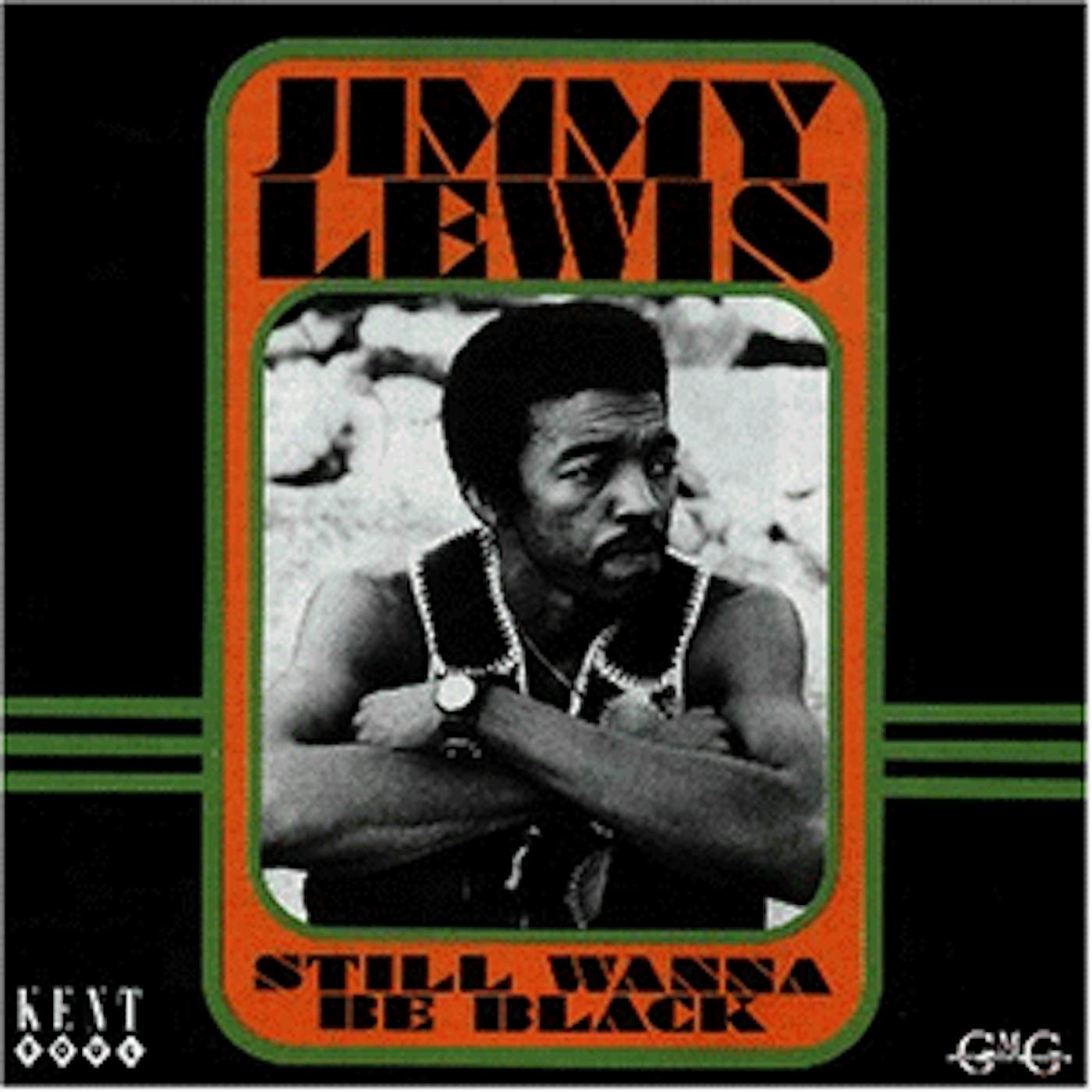 Jimmy Lewis STILL WANNA BE BLACK CD