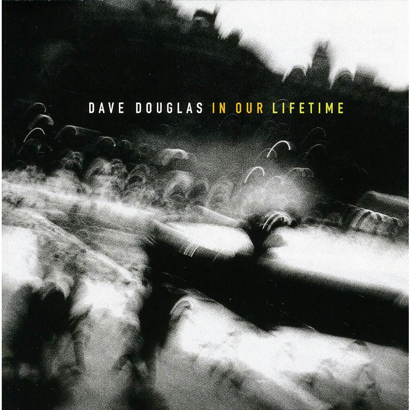 Dave Douglas IN OUR LIFETIME CD