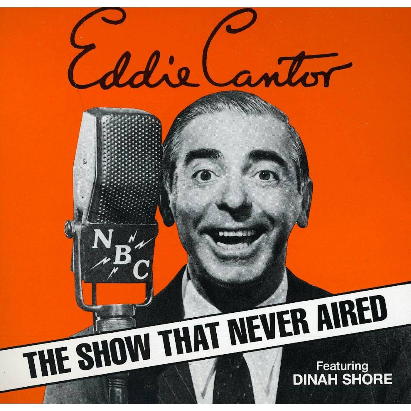 Eddie Cantor SHOW THAT NEVER AIRED CD