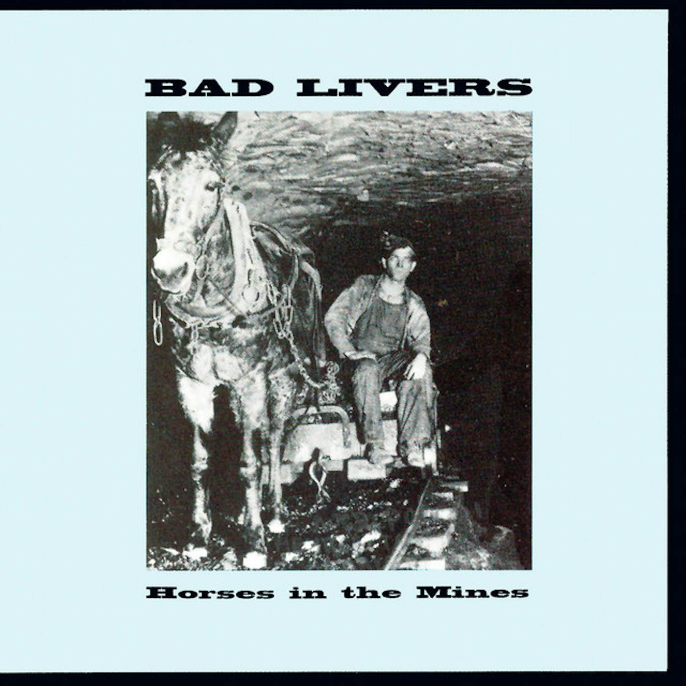 Bad Livers HORSES IN THE MINES CD