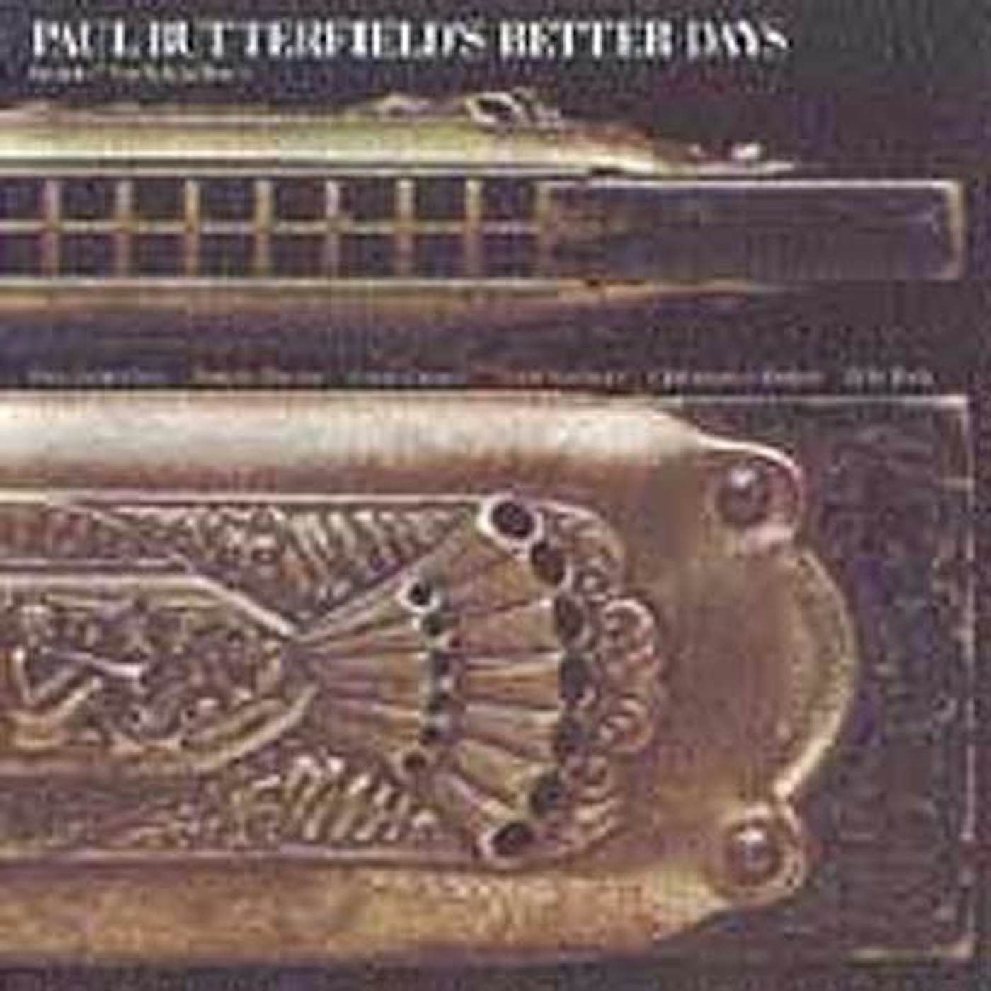 Paul Butterfield BETTER DAYS CD