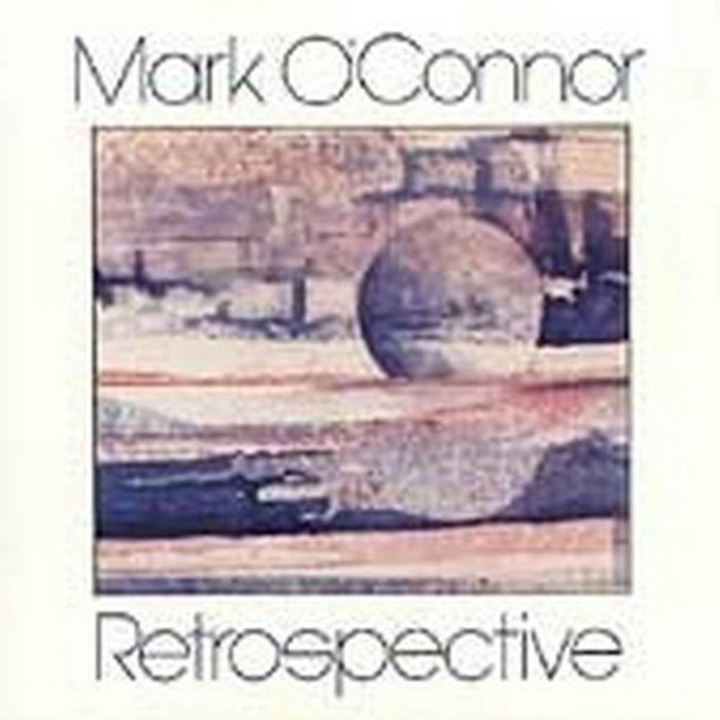 Mark O'Connor RETROSPECTIVE CD
