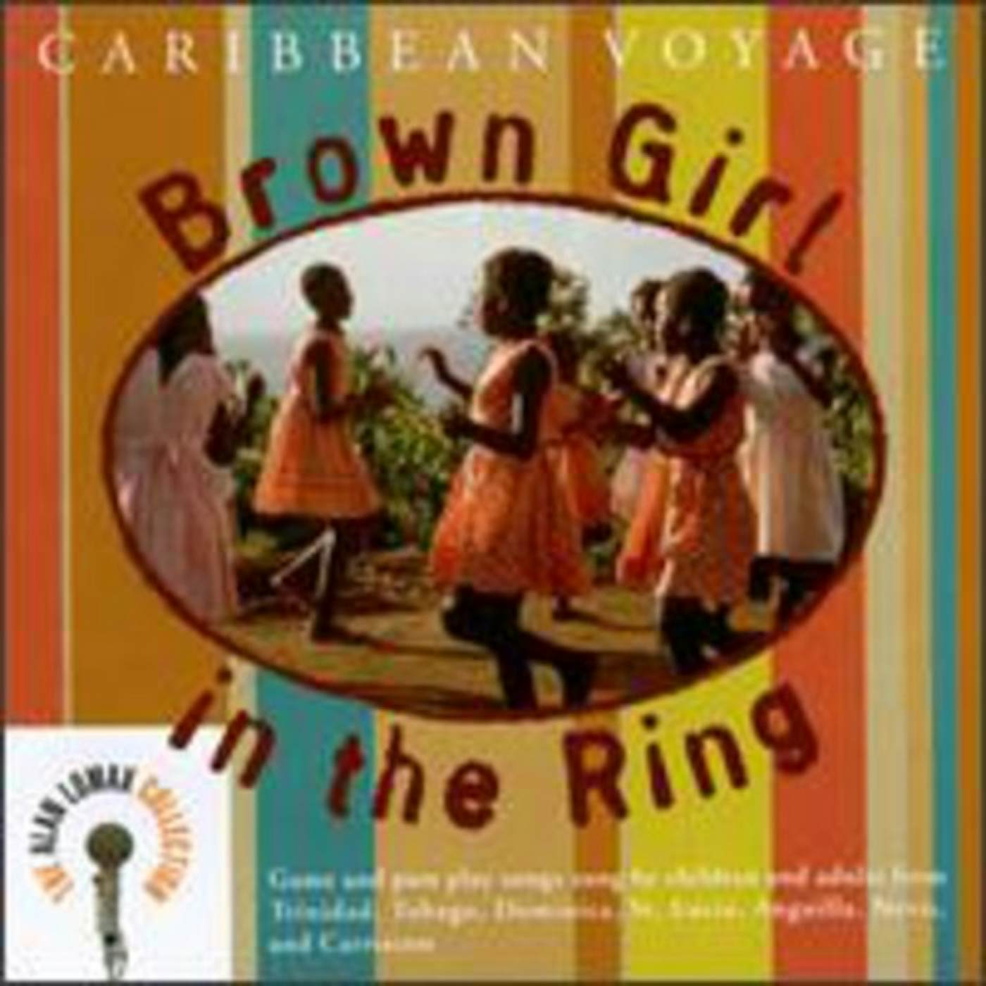 Alan Lomax BROWN GIRL IN THE RING: CARIBBEAN VOYAGE CD