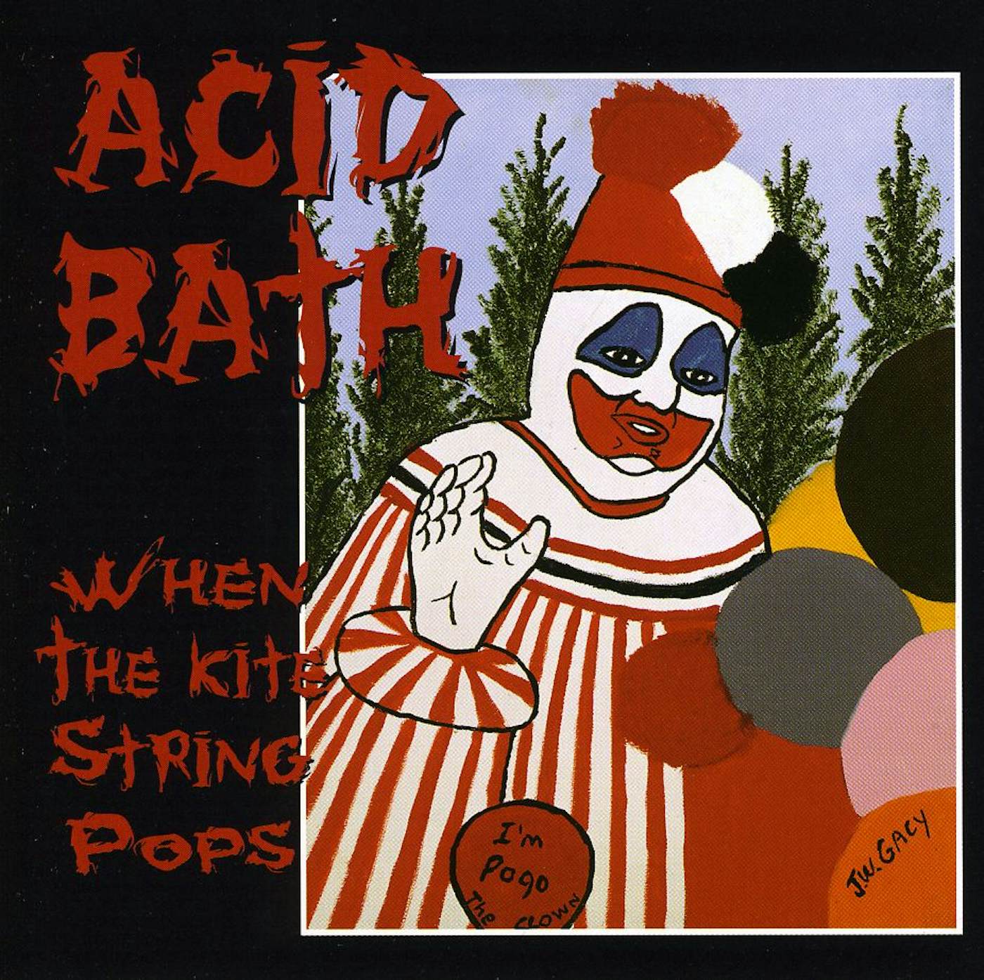 Acid Bath WHEN THE KITE STRING POPS CD