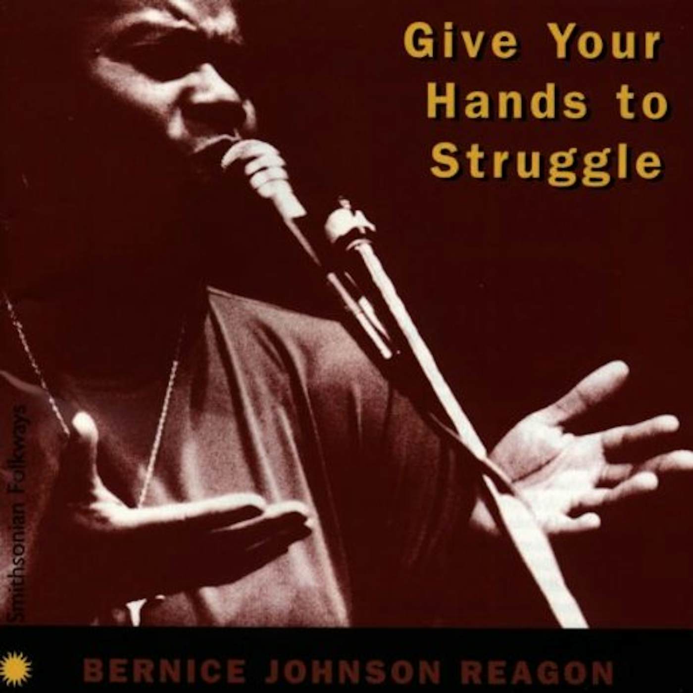 Bernice Johnson Reagon GIVE YOUR HANDS TO STRUGGLE CD