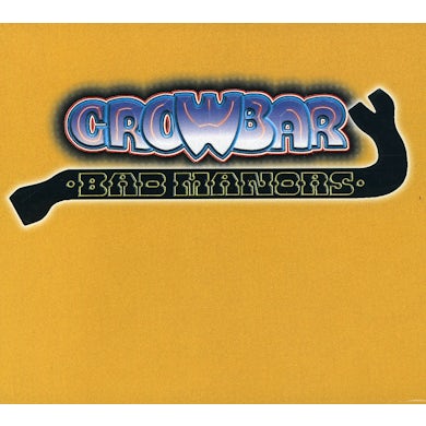 Crowbar BAD MANORS: GOLDEN HITS 1 CD