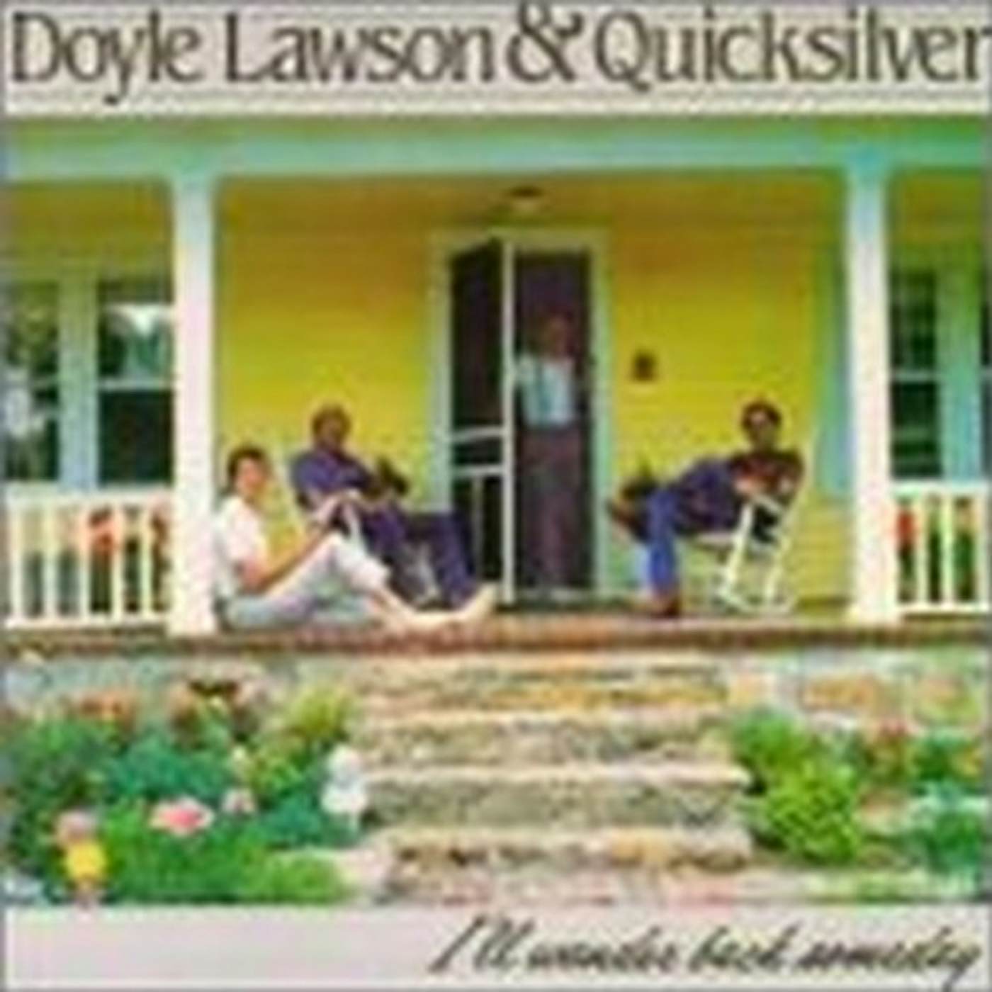 Doyle Lawson & Quicksilver I'LL WANDER BACK SOMEDAY CD