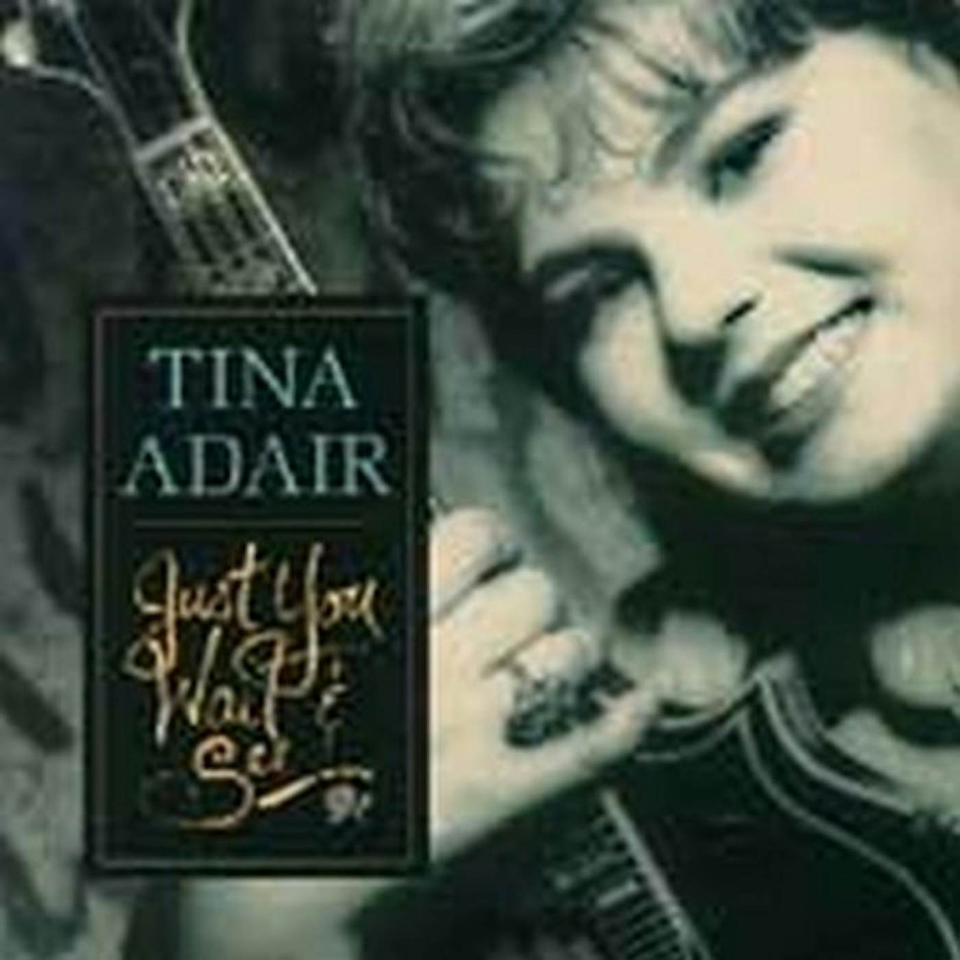 Tina Adair JUST YOU WAIT & SEE CD