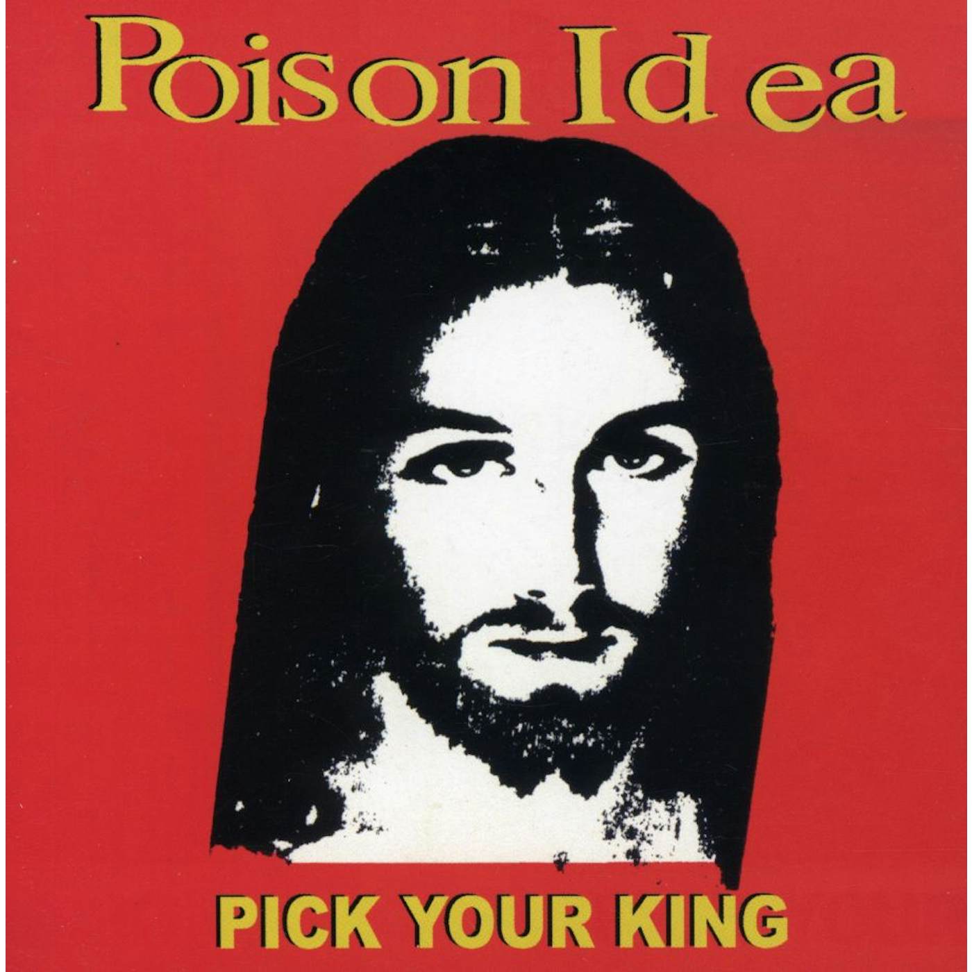 Poison Idea PICK YOUR KING CD