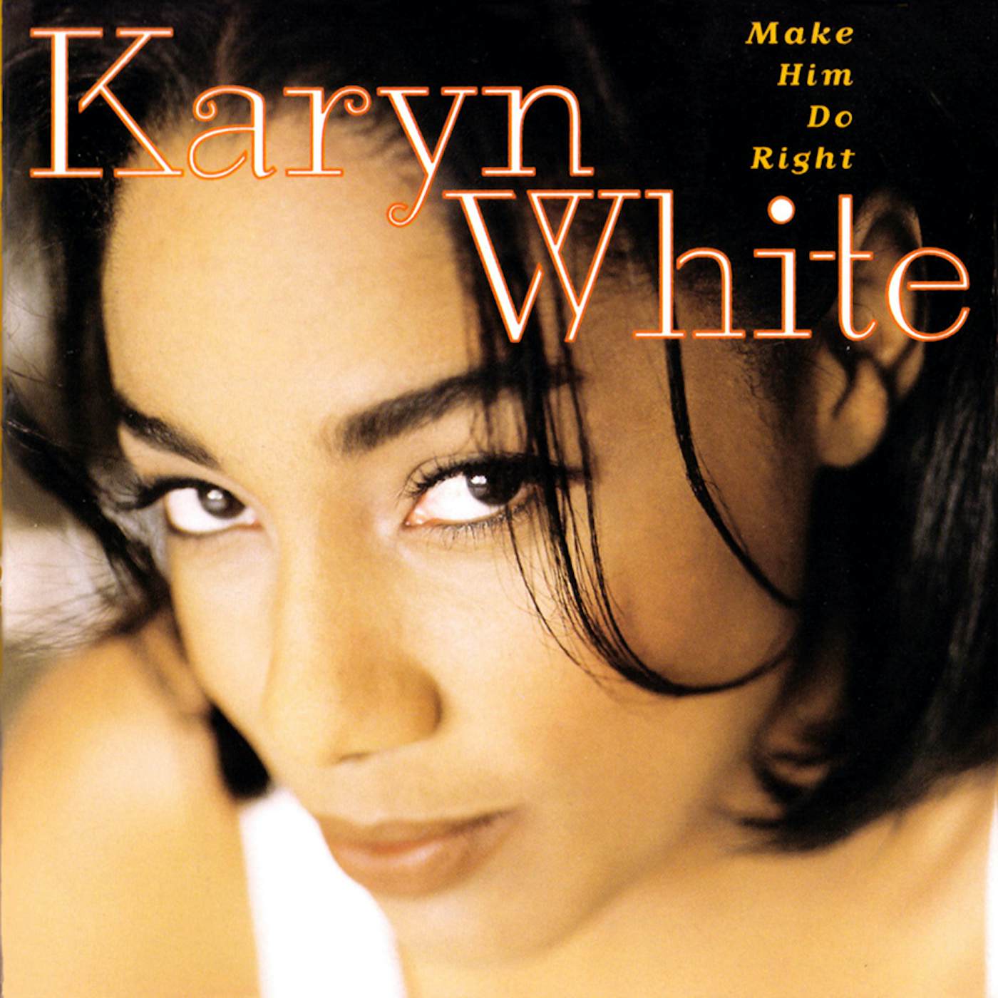 Karyn White MAKE HIM DO RIGHT CD