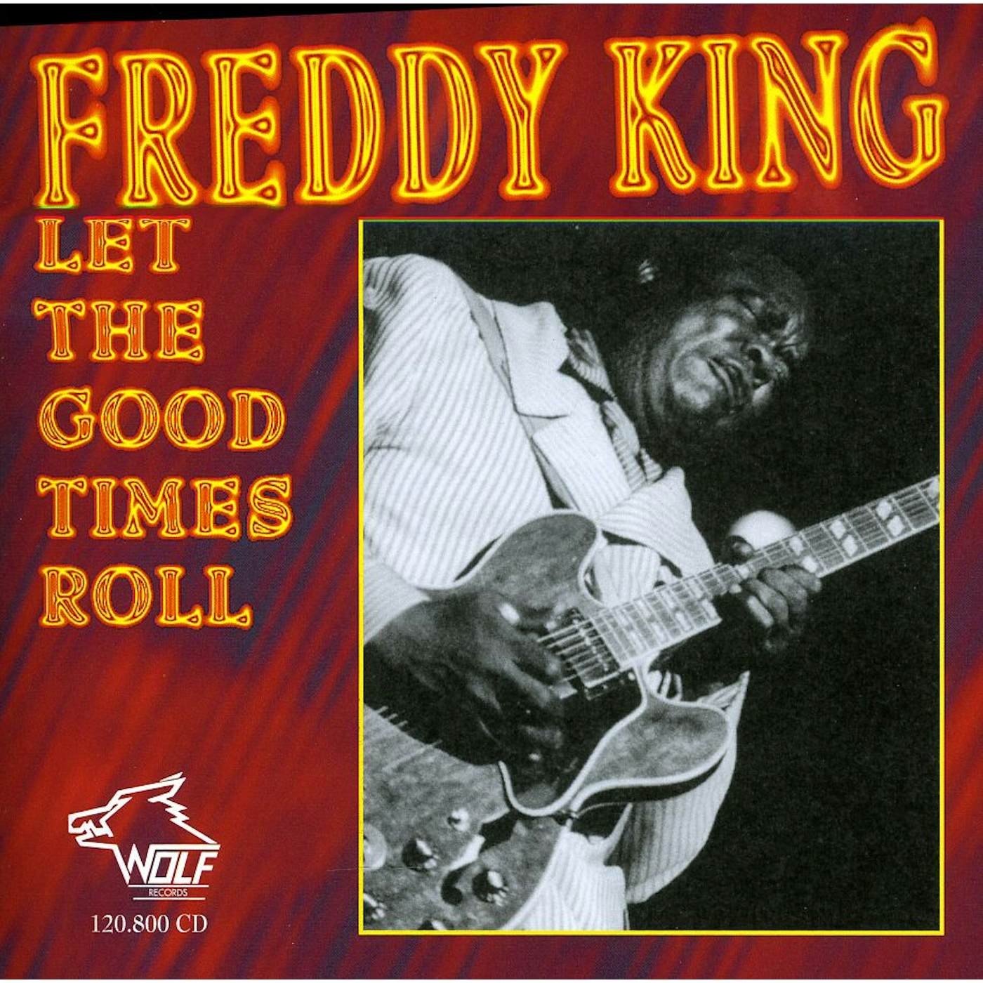 Freddie King LET THE GOOD TIMES ROLL CD
