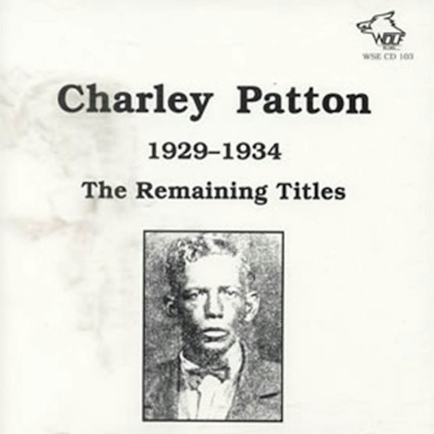 Charley Patton 1929-1934 REMAINING TITLES CD
