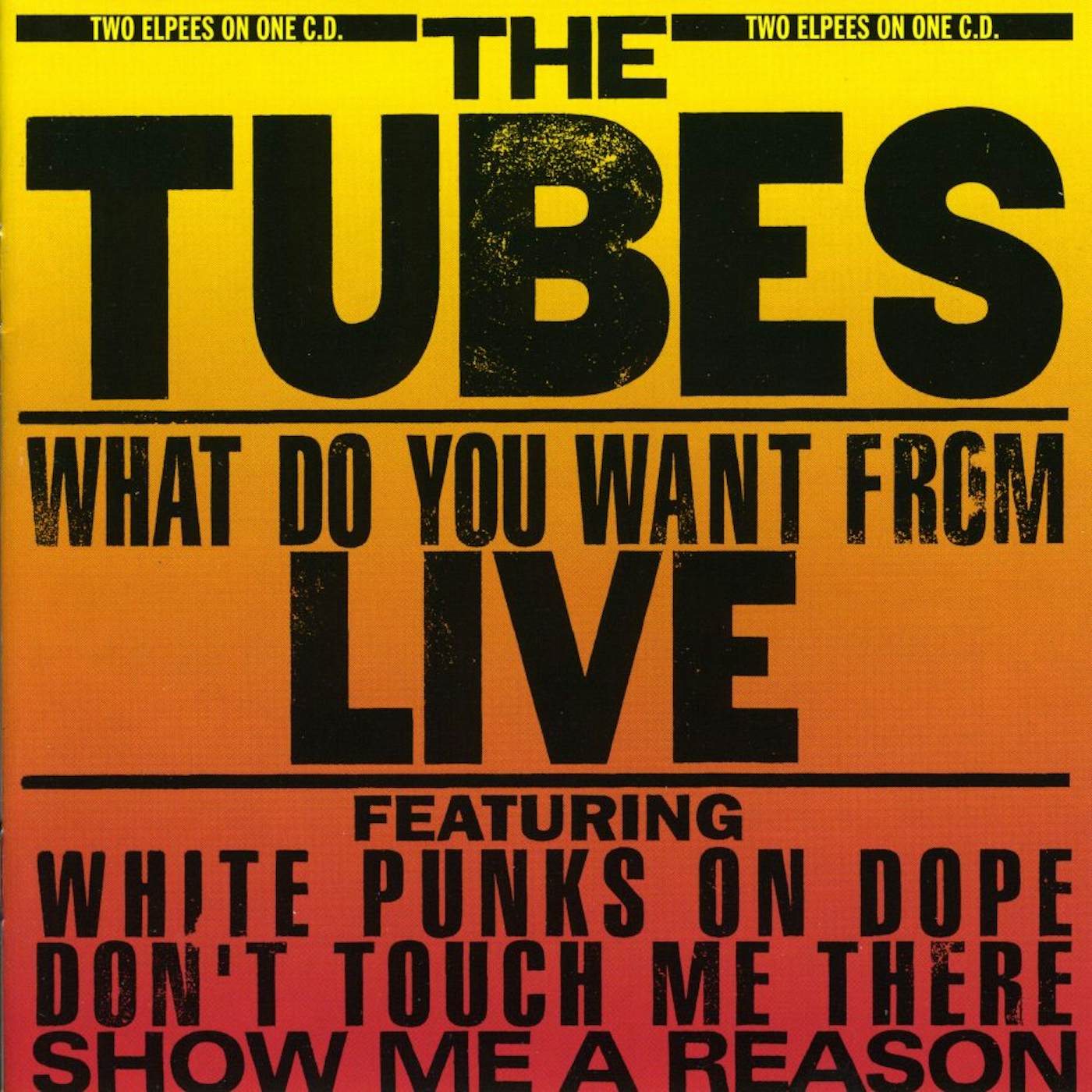 Tubes WHAT DO YOU WANT CD