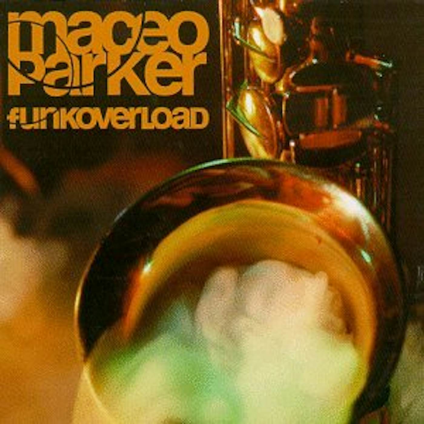 Maceo Parker FUNK OVERLOAD CD