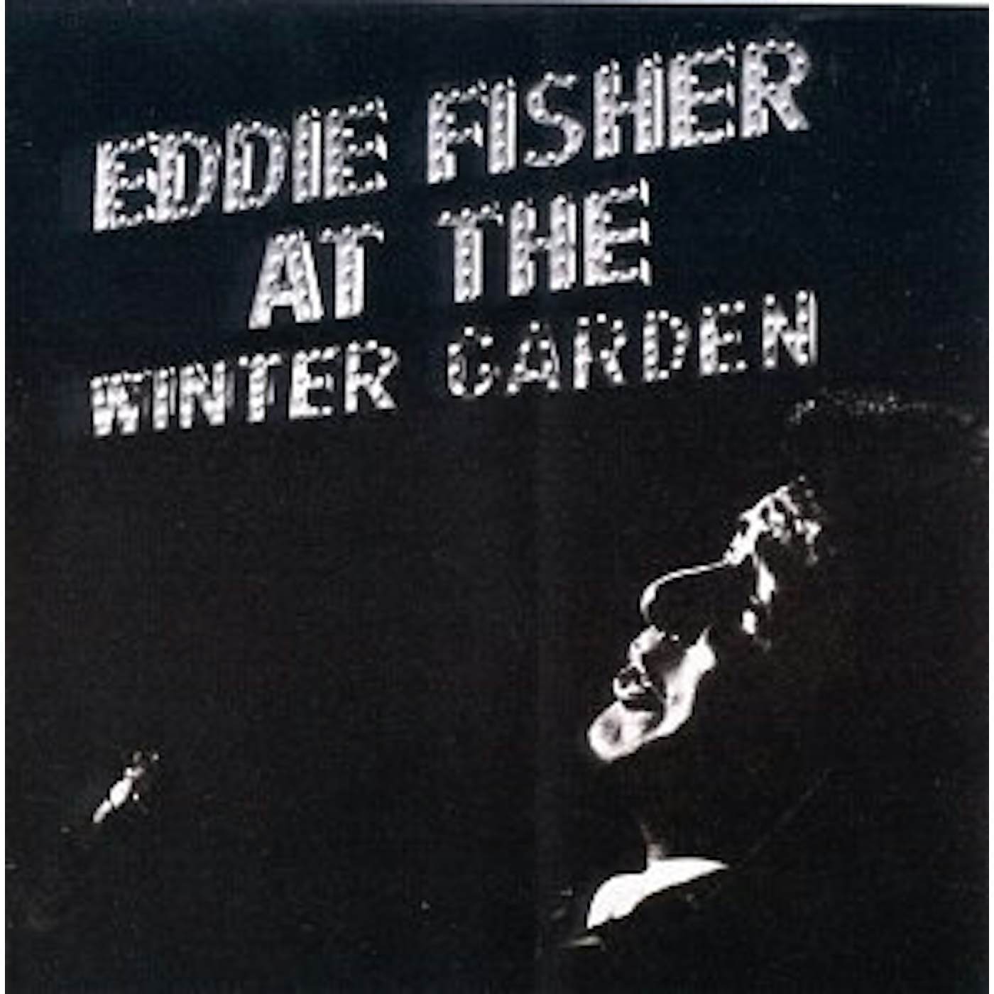 Eddie Fisher AT THE WINTER GARDEN CD