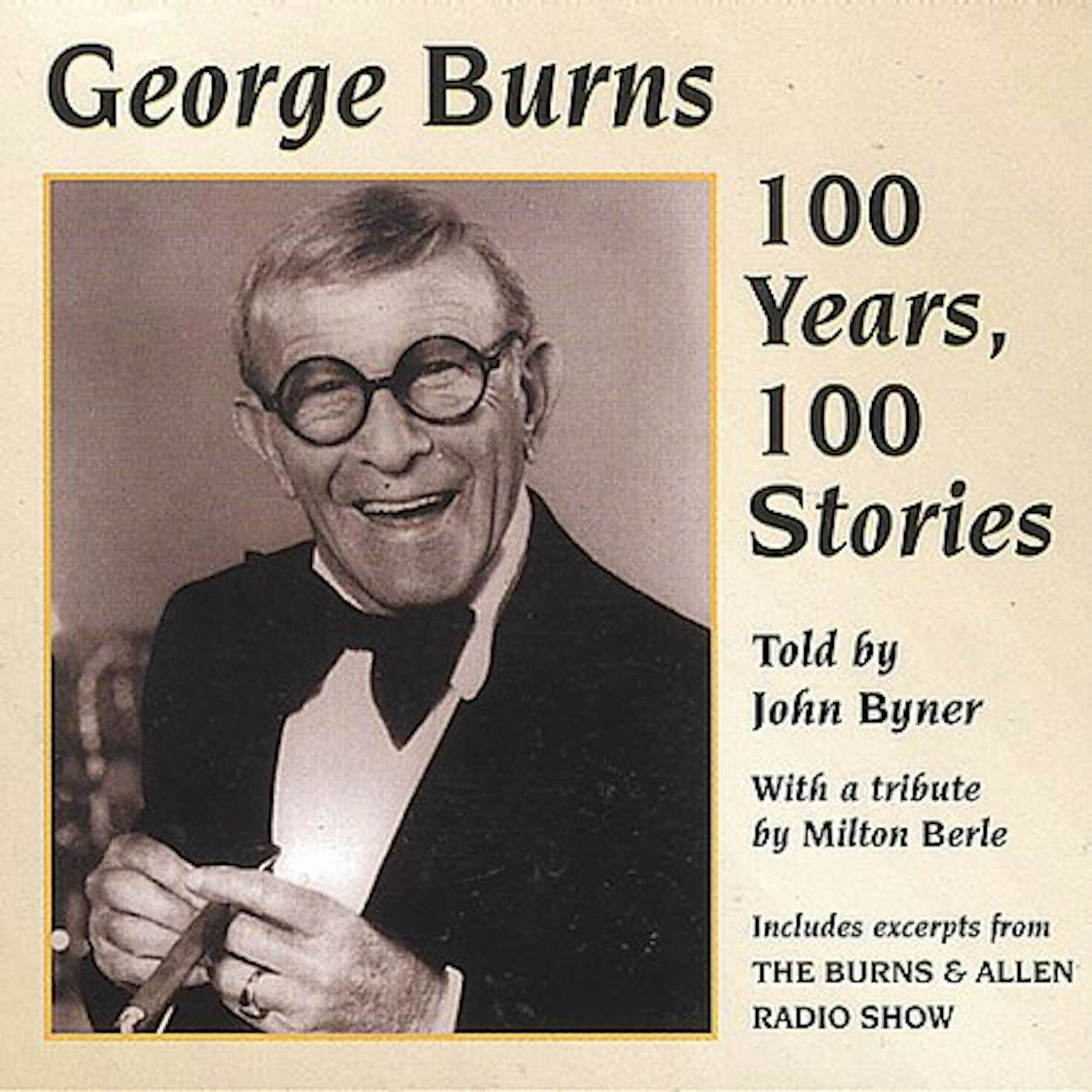 John Byner GEORGE BURNS: 100 YEARS 100 STORIES CD